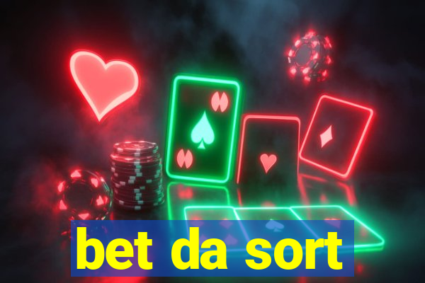 bet da sort